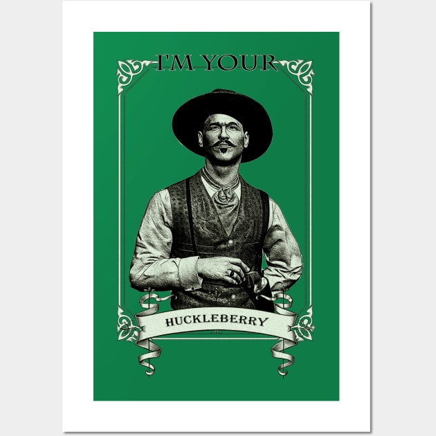 I'm Your Huckleberry Wall Art by arxitrav